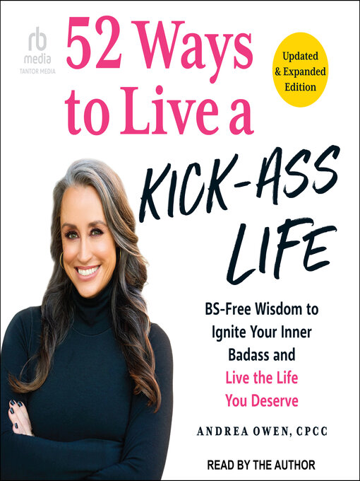 Title details for 52 Ways to Live a Kick-Ass Life! by Andrea Owen - Available